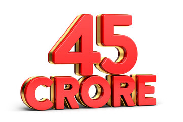 3d Red and golden 45 crore isolated on background. 3d illustration.
