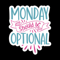 Monday Should Be Optional
