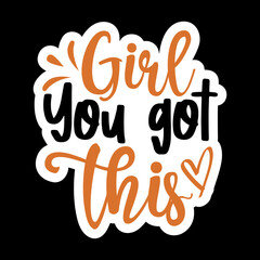 Girl You Got This