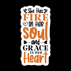 she has fire in her soul and grace in her heart