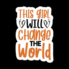 This Girl Will Change The World