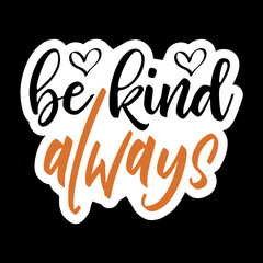 Be Kind Always