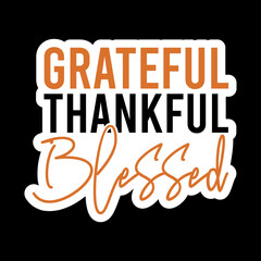 Grateful Thankful Blessed