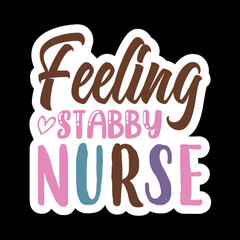 Feeling Stabby Nurse