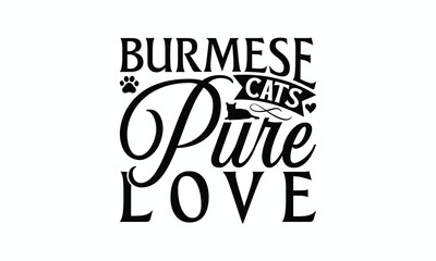 Obraz premium Burmese Cats Pure Love - Burmese Cat T-Shirt Design, Illustration Written Vector T Shirt Design, For Prints On Bags, Posters, Cards.