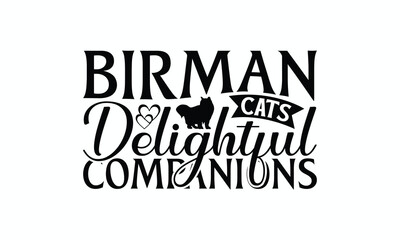 Birman Cats Delightful Companions - Birman Cat T-Shirt Design, Handmade Calligraphy Vector Illustration, Cameo, Cricut, Eps, Files For Cutting.