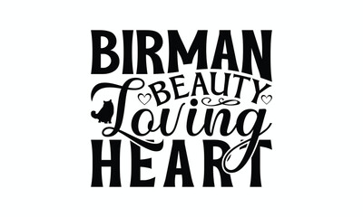 Birman Beauty Loving Heart - Birman Cat T-Shirt Design, Handmade Calligraphy Vector Illustration, Cameo, Cricut, Eps, Files For Cutting.