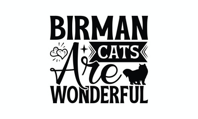 Birman Cats Are Wonderful - Birman Cat T-Shirt Design, Illustration For Prints On T-Shirts And Bags, Posters, Cards, Isolated White Background.