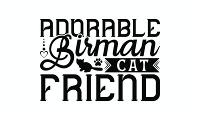 Adorable Birman Cat Friend - Birman Cat T-Shirt Design, Handmade Calligraphy Vector Illustration, Bags, Posters, Cards, Isolated On White Background.