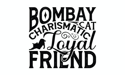 Obraz premium Bombay Cat Charismatic Loyal Friend - Bombay Cat T-Shirt Design, Illustration For Prints On T-Shirts And Bags, Posters, Silhouette Cameo, Cricut, Eps, Files For Cutting.