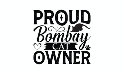 Fototapeta premium Proud Bombay Cat Owner - Bombay Cat T-Shirt Design, Illustration For Prints On T-Shirts And Bags, Posters, Cards, Isolated White Background.