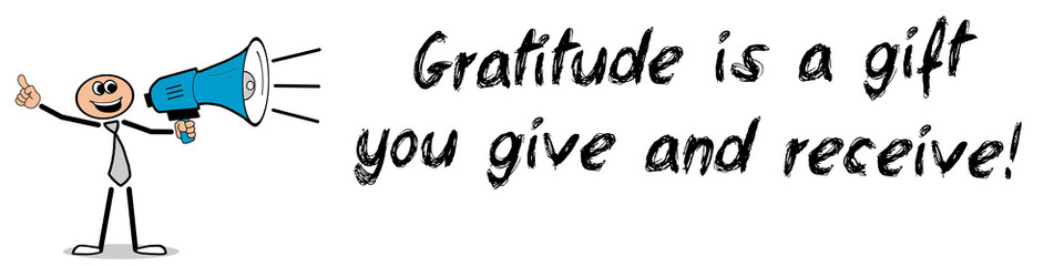 Gratitude is a gift you give and receive!