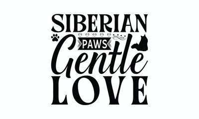 Siberian Paws Gentle Love - Siberian Cat T-Shirt Design, Illustration For Prints And Bags, Posters, Cards, Cameo, Cricut, Eps, Files As Cutting, Isolated Background.