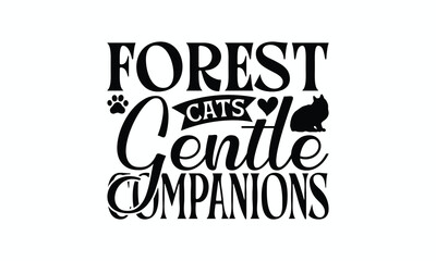 Forest Cats Gentle Companions - Norwegian Forest Cat T-Shirt Design, Illustration Written Vector T Shirt Design, For Prints On Bags, Posters, Cards.