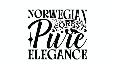 Norwegian Forest Pure Elegance - Norwegian Forest Cat T-Shirt Design, Illustration For Prints And Bags, Posters, Cards, Cameo, Cricut, Eps, Files As Cutting, Isolated Background.