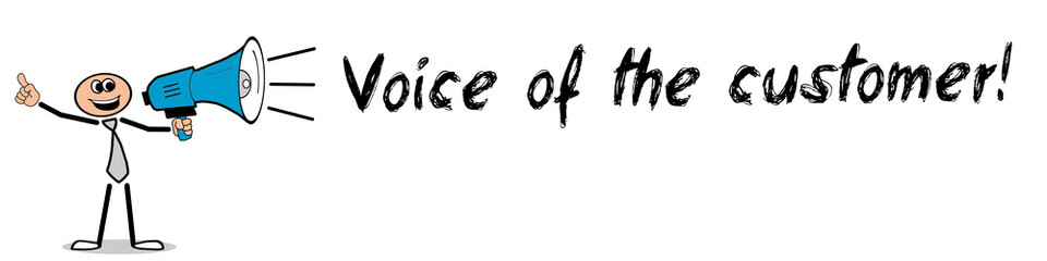 Voice of the customer!