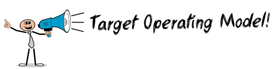 Target Operating Model!