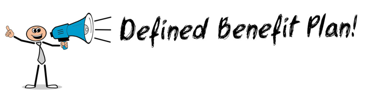 Defined Benefit Plan!