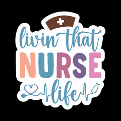 Livin That Nurse Life