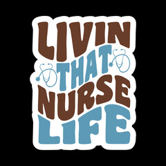 Livin That Nurse Life