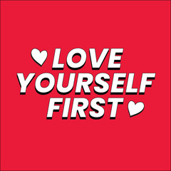 Inspirational card Love yourself. Beautiful love yourself poster with heart and quote. Motivational slogan. Poster, banner, design element.