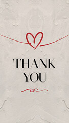 Minimalist "Thank You" message with a red heart line drawing and elegant black typography, set against a textured white background, conveying simplicity and heartfelt gratitude.

