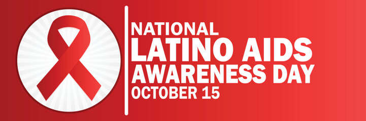 National Latino Aids Awareness Day. October 15.  Suitable for greeting card, poster and banner. Vector illustration