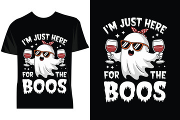 I am just here for the boos halloween graphics design