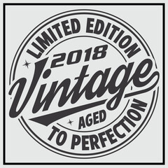 Funny birthday T-shirt Design, Vintage Birthday T-shirt Design,2018 Aged to perfection, 2019 Limited Edition T-shirt Design