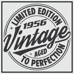 Funny birthday T-shirt Design, Vintage Birthday T-shirt Design,1956 Aged to perfection, 1956 Limited Edition T-shirt Design