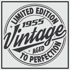 Funny birthday T-shirt Design, Vintage Birthday T-shirt Design,1955 Aged to perfection, 1955 Limited Edition T-shirt Design