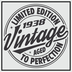 Funny birthday T-shirt Design, Vintage Birthday T-shirt Design,1938 Aged to perfection, 1938 Limited Edition T-shirt Design	

