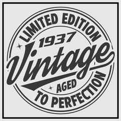 Funny birthday T-shirt Design, Vintage Birthday T-shirt Design,1937 Aged to perfection, 1937 Limited Edition T-shirt Design	
