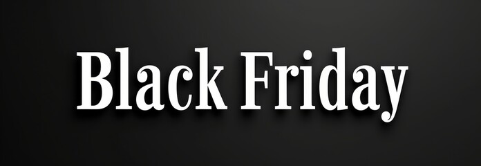 Fototapeta premium Black Friday Sale Banner with Bold White Text on Dark Background. Concept of Shopping Deals, Retail Discounts, and Consumer Savings