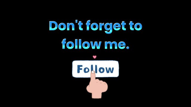 Don't forget to follow me text animation with motion graphic clip template. HD resolution with hyper realistic 4K Background.	