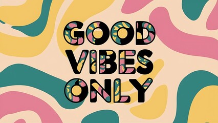 Fototapeta premium Good Vibes Only T-shirt Design Motivational Quote, Illustartion,Typography,Banner,Poster
