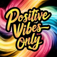 Positive Vibes Only T-shirt Design Motivational Quote, Illustartion,Typography,Banner,Poster