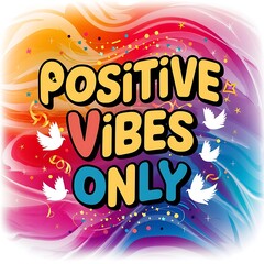 Positive Vibes Only T-shirt Design Motivational Quote, Illustartion,Typography,Banner,Poster