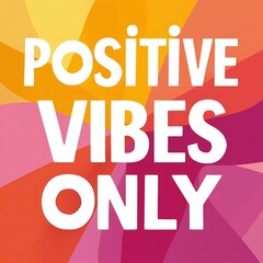 Positive Vibes Only T-shirt Design Motivational Quote, Illustartion,Typography,Banner,Poster