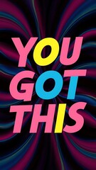 You Got This T-shirt Design Motivational Quote, Illustartion,Typography,Banner,Poster