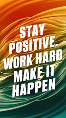 Stay Positive, Work Hard, Make it Happen T-shirt Design Motivational Quote, Illustartion,Typography,Banner,Poster