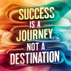 Success is a Journey, Not a Destination T-shirt Design Motivational Quote, Illustartion,Typography,Banner,Poster