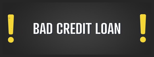 Bad Credit Loan. A blackboard with white text. Illustration with grunge text style.