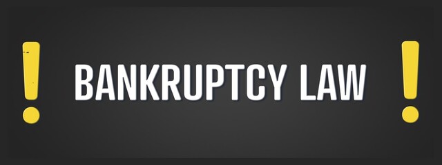 Bankruptcy Law. A blackboard with white text. Illustration with grunge text style.
