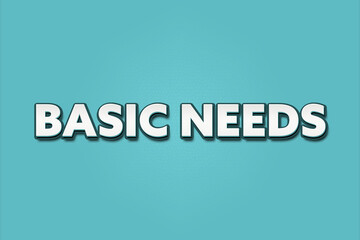 Obraz premium Basic needs. A Illustration with white text isolated on light green background.