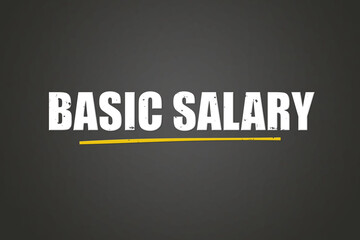 Basic Salary.. A blackboard with white text. Illustration with grunge text style.