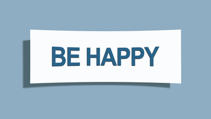 Be Happy. A card isolated on blue background.