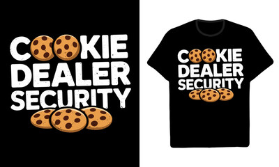 Cookie Dealer Security Design For Men Women Funny T-shirt
