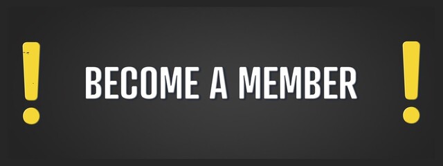 Become a Member. A blackboard with white text. Illustration with grunge text style.