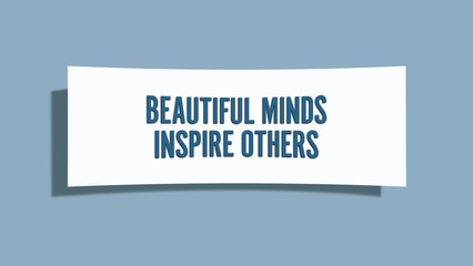 Beautiful minds inspire others. A card isolated on blue background.
